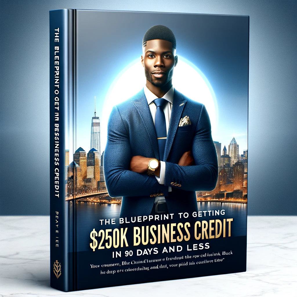 250k Business Credit in 90 Days or Less - The Blueprint